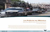 La Policía en México - CASEDE€¦ · agentes de la Policía Federal de México, quienes recibieron entrenamiento y asistencia de los Estados Unidos, jugaron un papel central en