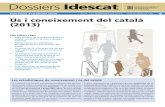 Idescat. Dossiers Idescat. Ús i coneixement del català 2013. núm … · 2016-02-24 · Informació d’estadística oficial Núm. 17 / desembre del 2014 Les idees clau • Més