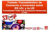 Tratado Transatlántico de Comercio e Inversión entre EE.UU ... · Incremento del 17% de las exportaciones de EE UU a la UE; y del 18% de la UE a EE UU. Crearía en EEUU y UE hasta