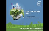 Presentación de PowerPoint - PanamaGBC...CERTIFICACIÓN WELL GENERALIDADES WELL es una certificación de bienestar para construcciones, la cual es administrada por el IWBI(International