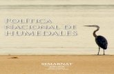 POLÍTICA NACIONAL DE HUMEDALES€¦ · Los humedales de México son de gran importancia desde el punto de vista ecológico y socioeconómico por sus múltiples funciones, valores