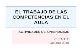 EL TRABAJO DE LAS COMPETENCIAS EN EL AULA · 2020-04-30 · 1.2 COMPETENCIAS ESPECÍFICAS • Formación en TIC’s en educación: plataformas educativas, web 2.0 • Manejo del proceso