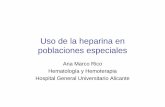 Uso de la heparina en poblaciones especialesalicante.san.gva.es/documents/4450974/0/HEPARINA.pdf · aminas vasoactivas. Peso:50 kgr, dice que ha perdido 5 kgr en 2 meses. Diagnosticado