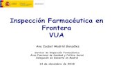 Inspección Farmacéutica en Frontera VUAª-ANA... · inspección farmacéutica de géneros medicinales sobre productos farmacéuticos, medicamentos, cosméticos y demás productos