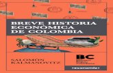 breVe hISTOrIA ecONÓMIcA de cOLOMbIAkimera.com/data/redlocal/ver_demos/RLBVF/VERSION... · aportes recientes a la historiografía económica colombiana. Además, los presentan de