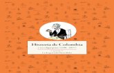 Biblioteca Nacional - Historia de Colombia · 2017-03-24 · Morillo, ya conocido como el Paci˜cador, se concentró en los principales cabecillas de la revolución: los después