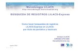 BÚSQUEDA DE REGISTROS LILACS-Expressmetodologia.lilacs.bvsalud.org/download/E/Como... · 3º. Búsqueda por el Título del Periódico • Retornará para el formulario inicial con