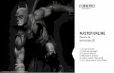 Presentación de PowerPoint · A lo largo del Máster Online en diseño de personajes 3D para cine y videojuegos vamos a aprender las bases del modelado inorgánico, la creación