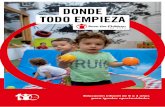 DONDE TODO EMPIEZA - Save the Children · 2020-02-24 · Pero si todo empieza en los primeros años, desde ese momento tenemos la posibilidad de elegir qué queremos que ocurra con