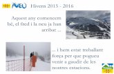 Hivern 2015 - 2016 Aquest any comencem bé, el fred i la neu ja … · 2015-11-26 · Les darreres 5 temporades –Per comarques ACEM Associació catalana d’estacions d’esquí