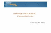Presentacion MWebD FM2007 - UNEDocw.innova.uned.es/mm2/tm/contenidos/pdf/tema1/tmm_tema1...• Disco duro de 540MB • Sistema de video que pueda mostrar a 352 x 240 y 30 frames por