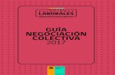 Guía neGociación colectiva 2017 - Inicio - DT...4 La negociación colectiva 2016 3. ¿Qué tipo de negociaciones reconoce la ley? En consecuencia la legislación reconoce los siguientes