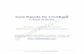 Guía Rápida De ClickBankafiliadostop.net/informes/guia-clickbank-espanol.pdfy registrarse. ClickBank es un negocio minorista en línea seguro para más de 12.000 proveedores de productos
