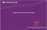Manual de Vida de Grupo - Scouts · Grupo y el Responsable de la Comunidad Rover (Clan) deben ser mayores de 25 ... la Ley y Promesa Scout, los estatutos, reglamento interno, políticas