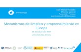 Mecanismos de Empleo y emprendimiento en Europa€¦ · presentar una propuesta de éxito en Instrumento PYME Instrumento PYME + StartUp EU Accelerator Aceleración en estancias de