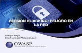 SESSION HIJACKING: PELIGRO EN LA RED³n_Hijacking_Peligro_en_la_… · Session Hijacking Por qué sucede esto? La comunicación entre cliente y servidor se establece vía http Tiempo