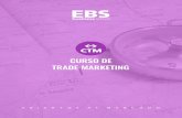 CURSO DE TRADE MARKETING - EBS · oportunidades comerciales de los productos. EBS ofrece a los directivos del marketing esta oportunidad para formarse de manos de los mejores expertos.