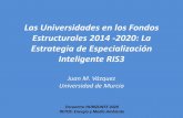 La I+D en los Fondos Estructurales 2014 -2020blog.uclm.es/jornadascytema/files/2014/02/Juan-M...RIS3 Baleares RIS3 Canarias RIS3 Cantabria RIS3 Castilla La RIS3 ManchaCastilla y León