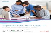 Impresora Color Xerox C60/C70 - BDV · 2018-03-13 · multifunción. Sus equipos creativos de diseño gráfico y producción quieren un mayor nivel de calidad y de opciones acabado.