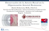 Denervación de la Arteria Renal en la Hipertensión Arterial … · Denervación de la Arteria Renal en la Hipertensión Arterial Resistente Darío Echeverri, M.D., F.A.C.C. Servicio
