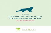 CICLO CIENCIA PARA LA CONSERVACIÓN · 2018-01-16 · BUSCANDO EL PARAÍSO. LINCE IBÉRICO. El lince ibérico, el gran gato del bosque mediterráneo, estrella de la conservación