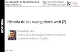 ORIA Historia de los navegadores web (2)rua.ua.es/dspace/bitstream/10045/25977/2/Historia... · ORIA Introducción al desarrollo web Historia de los navegadores web (2) Sergio Luján
