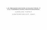 LA NEGOCIACION COLECTIVA Y LA FORMACION PROFESIONALrelats.org/documentos/ET.Topet2007.pdf · 2019-11-27 · 1. La negociación colectiva derecho laboral fundamental y medio de ...