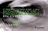 CreaCión de un eCosistema de Crowdfunding en Chile · CreaCión De un eCosistema De CrowDfunDing en CHile 9 desarrollo de un ecosistema de crowdfunding en Chile Este informe evalúa