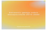 Estratexia galega sobre discapacidade 2015-2020cegasal.com/wp-content/uploads/2014/11/Estratexia... · Presentación O benestar da cidadanía e a erradicación dos obstáculos que