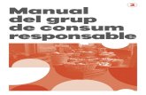 2 Manual del grup de consum responsable - Barcelona...2 Manual del grup de consum responsable Barris d’Economia Social i Solidària Amb cada acte de consum, estem contribuint a mante-nir