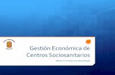 Gestión Económica de Centros Sociosanitarios · Comprender la importancia estratégica de la calidad y la innovación tecnológica como ... Las sesiones se impartirán con la utilización