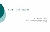 NAFTA y México · NAFTA y México José Antonio Cerro Universidad Iberoamericana México, 2007. Temas a tratarse: {Antecedentes {Contenido del Tratado ... {ASIMETRIA EN DESGRAVACION.