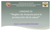 UNIDAD III “Reglas de Asepsia para la protección de la salud” · 2018-01-25 · quirúrgica de la asepsia y la antisepsia con el uso del calor. Semmelweis (1847) precursor de
