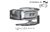 Laser LAX 300 G - STABILA · 2020-01-17 · 3. Ubique la posición del rayo hacia arriba en el cieloraso y haga una marca. 4. Rote el láser a 180° y vuelva a alinear el rayo hacia