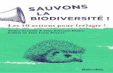 LA BIODIVERSITÉ › multimedia › editorial › pdf › ...La biodiversité en déclin 6 10 actions pour (ré)agir 11 1•Reconnectez-vous à la nature 13 2•Apprenez à connaître