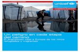 Un peligro en cada etapa del camino - UNICEF · a Italia entre el 1 de enero y 31 de mayo de 2016. 1 Datos de Eurostat obtenidos el 7 de junio de 2016 2 OIM, 7 de junio de 2016 Debido
