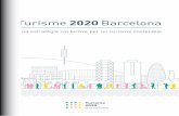 Turisme 2020 Barcelona · turisme ha passat a ser part inherent i constitutiva de la ciutat, i això requereix d’un canvi de perspectiva en l’abordatge de les polítiques turístiques,