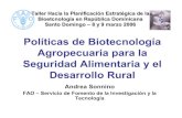 Desarrollo Ruralcedaf.org.do/eventos/taller_biotecnologia/ponencias/Rep...Políticas de Biotecnología Agropecuaria para la Seguridad Alimentaria y el Desarrollo Rural Andrea Sonnino