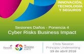 Sesiones Daños - Ponencia 4 Cyber Risks Business Impact · 2020-03-30 · Sesiones Daños - Ponencia 4 Cyber Risks Business Impact ... •Reliance on computer-based infrastructure