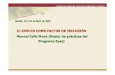 Manuel Calle Mena (Gestor de prácticas del Programa Epes)€¦ · • Demanda laboral superior a la oferta de puestos de trabajo y rotación permanente entre empleo y desempleo.