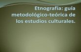 Etnografía: guía metodológico-teórica de los estudios ... · La etnografía como la primera etapa de una investigación con enfoque cualitativo, se encarga de la descripción.