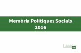 Memòria Polítiques Socials 2016 · butà, gasoil o llenya), per garantir la temperatura òptima en els mesos de fred: 18 persones participants. 2.521,8 € finançament marató
