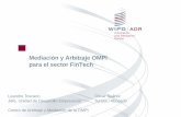 Mediación y Arbitraje OMPI para el sector FinTech · 2020-04-16 · El 75% de las organizaciones encuestadas tienen una política de resolución de disputas. La mediación es el