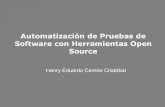 Automatización de Pruebas de Software con Herramientas Open …downloads.tuxpuc.pucp.edu.pe/linuxweek2010/lunes/HenryCarrion-P… · Pruebas de Software • Pruebas de software es