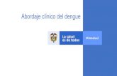 Abordaje clínico del dengue - minsalud.gov.co · Abordaje clínico del dengue . Línea de tiempo de dengue en Colombia Fuente: Sispro – Sivigila Dirección de Epidemiología y