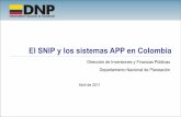 El SNIP y los sistemas APP en Colombia - MEF€¦ · El SNIP y los sistemas APP en Colombia Dirección de Inversiones y Finanzas Públicas Departamento Nacional de Planeación Abril