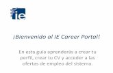¡Bienvenido al IE Career Portal! · una oferta de tu interés haz clic en “Aplicar” y selecciona el CV que deseas utilizar para este puesto. IMPORTANTE: Recuerda que es imprescindible