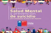 Guía práctica en Guía Salud Mental y prevención de suicidio · 5 Algunos canales de ayuda son: Guía práctica en salud mental y prevención de suicidio para estudiantes de educación