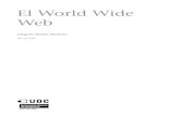 Web El World Wide - openaccess.uoc.eduopenaccess.uoc.edu/webapps/o2/bitstream/10609/1551... · CC-BY-NC-ND • PID_00150289 6 El World Wide Web Objectius Després de l'estudi d'aquest