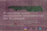 III Jornadas sobre exclusión residencial en Euskadimintegia.siis.net/files/descargas/jardunaldiak2017_cas.pdf · Gestión emocional en el trabajo con las personas sin hogar. Enrique